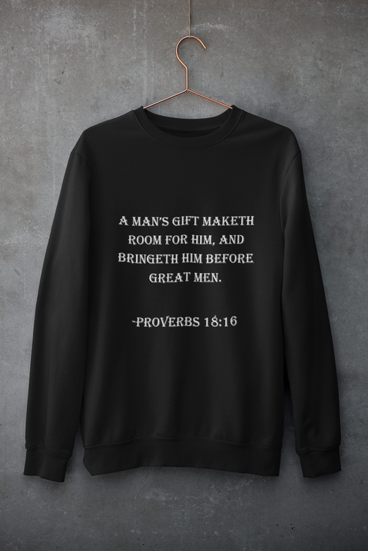 Proverbs 18:16: Sweatshirt