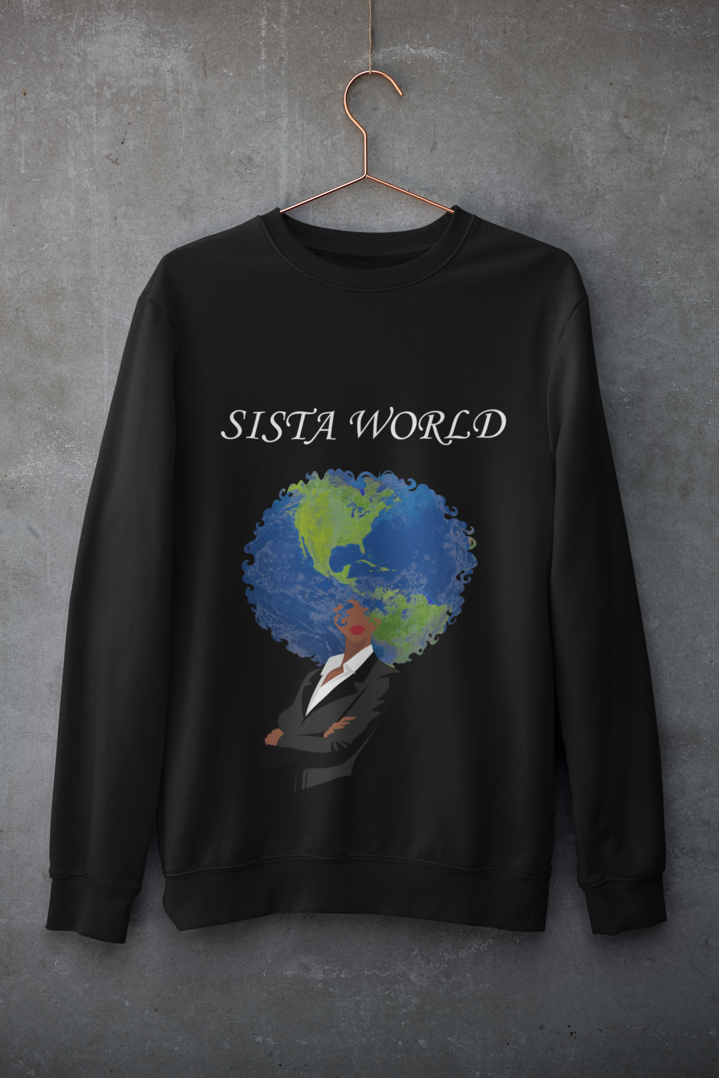 Sista World: Sweatshirt (Original Trademarked Design)